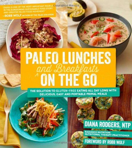 Paleo Lunches and Breakfasts On the Go: The Solution to Gluten-Free ...